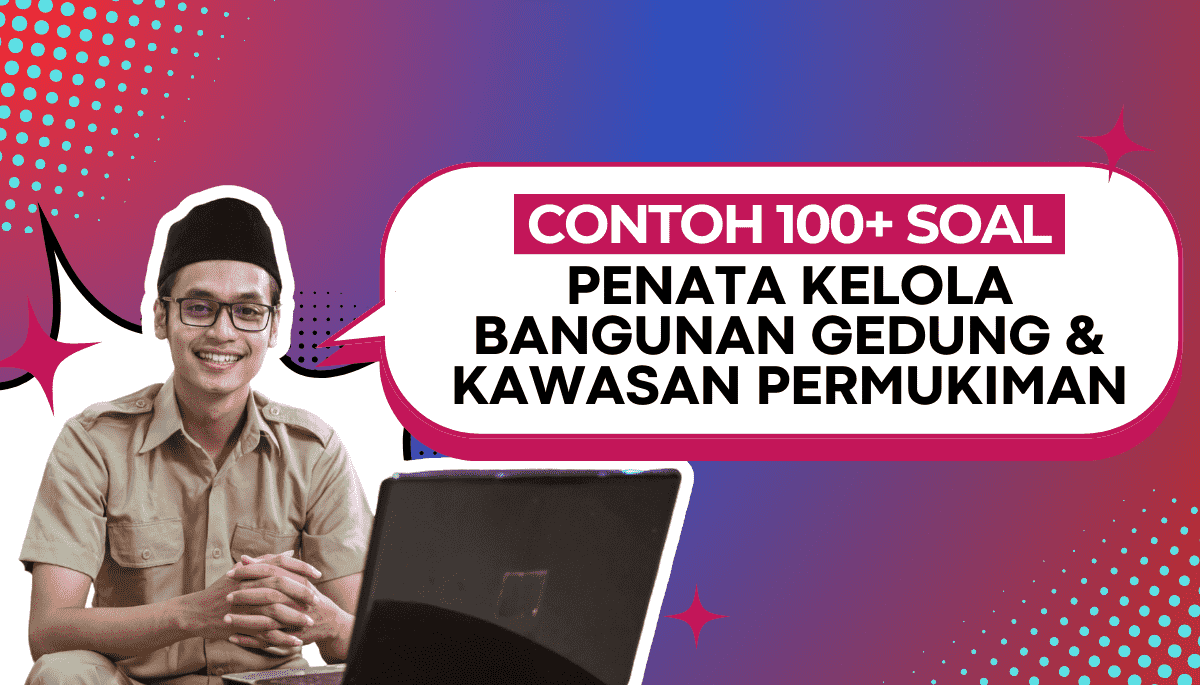 135 Soal Penata Kelola Bangunan Gedung & Kawasan Permukiman (CPNS PPPK 2024)