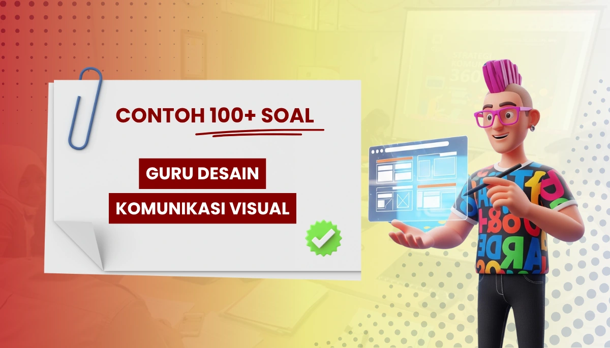 160+ Soal Guru Desain Komunikasi Visual + Pembahasan dan Kisi-Kisi PPPK CPNS