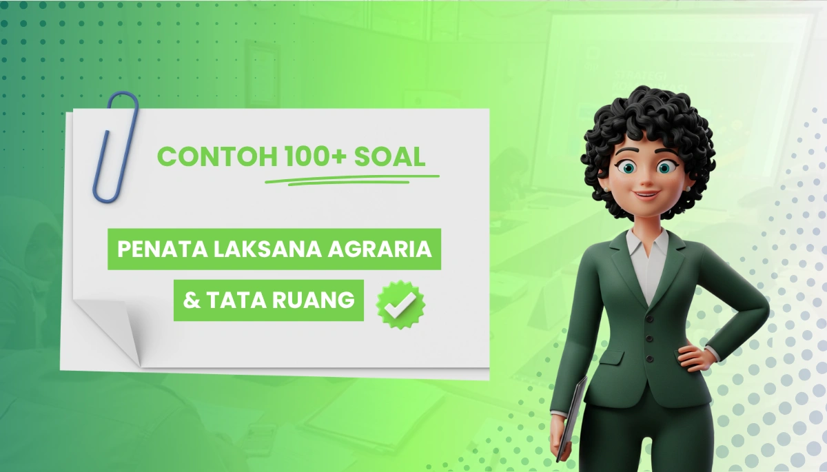 120+ Soal Penata Laksana Agraria dan Tata Ruang CPNS PPPK Kisi-Kisi + Pembahasan
