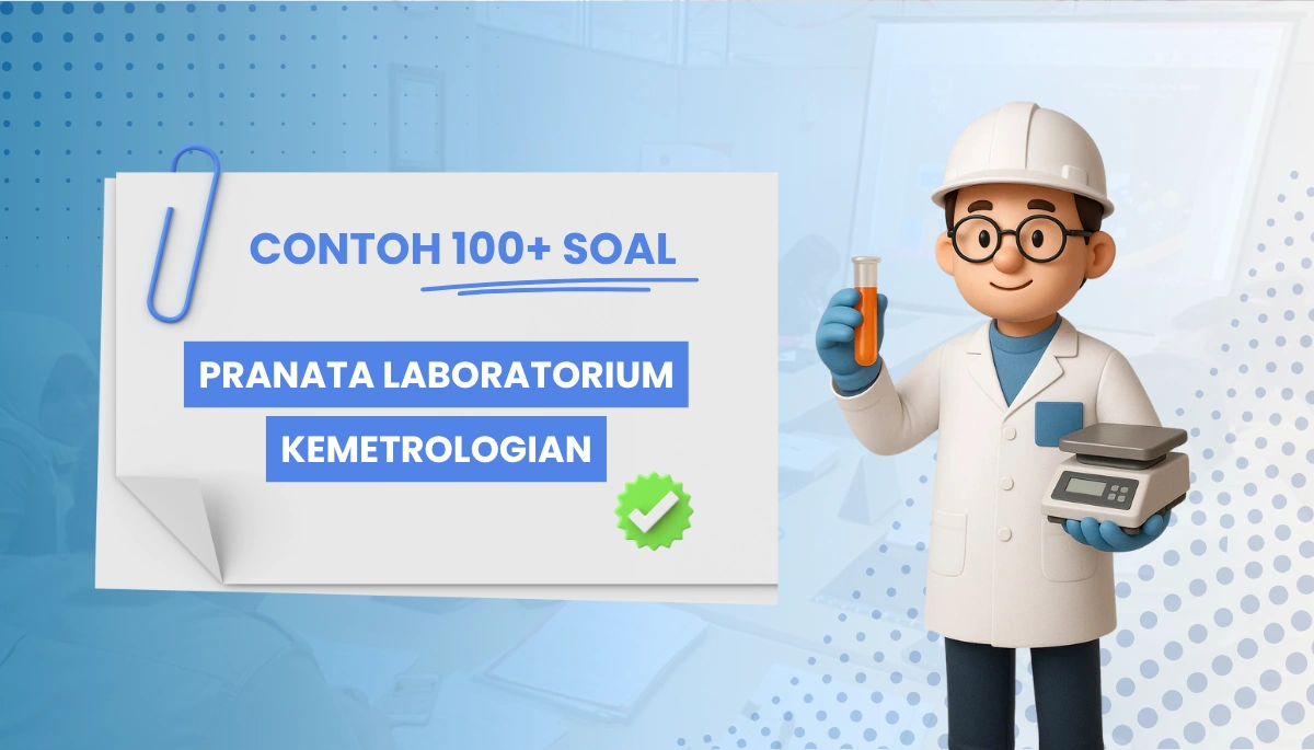 100+ Soal Pranata Laboratorium Kemetrologian CPNS PPPK dengan Kisi-Kisi & Pembahasan 
