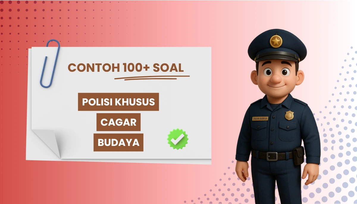 150+ Soal CPNS dan PPPK Polisi Khusus Cagar Budaya Kisi-Kisi & Pembahasan