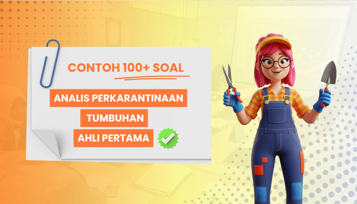 100+ Soal Analis Perkarantinaan Tumbuhan Ahli Pertama Dengan Kisi Kisi & Pembahasan