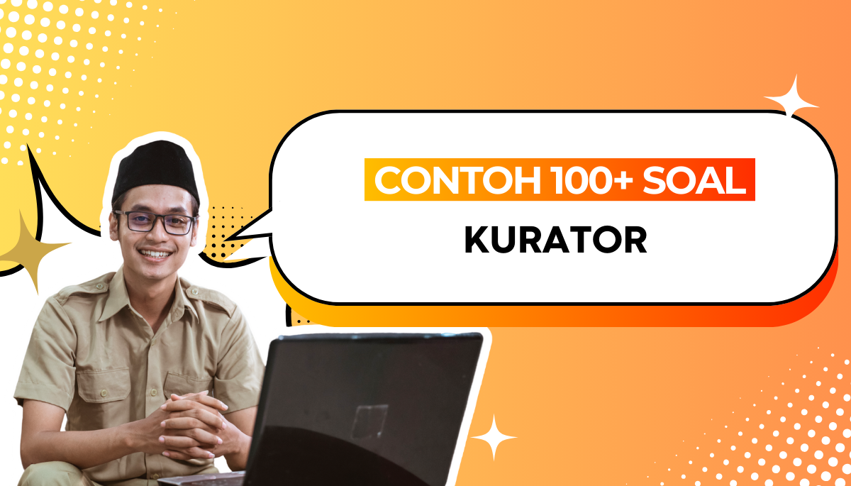 100+ Soal PPPK CPNS Kurator dengan Kisi-Kisi