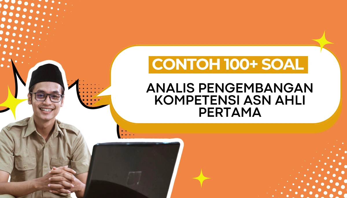100 Soal Analis Pengembangan Kompetensi ASN Ahli Pertama dan Pembahasannya