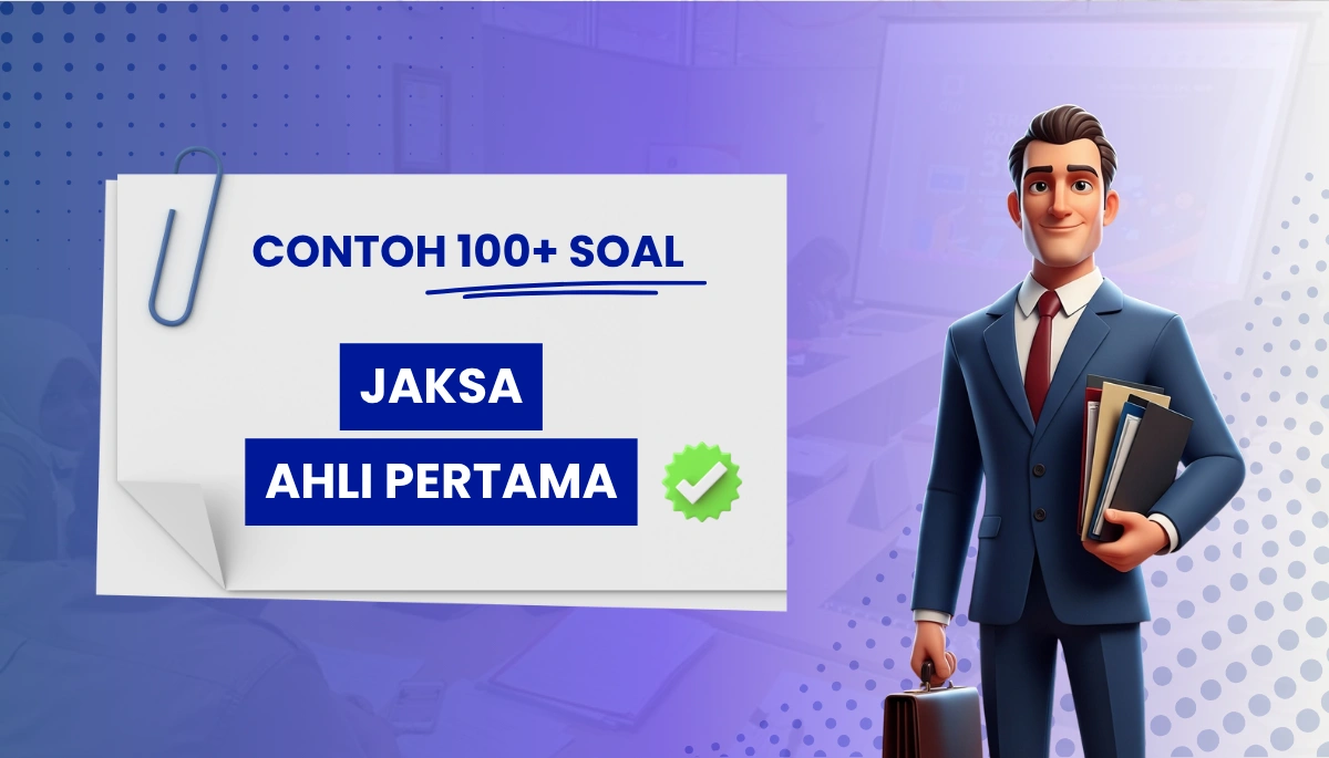 120+ Soal CPNS PPPK Jaksa Ahli Pertama + Kisi Kisi dan Pembahasan