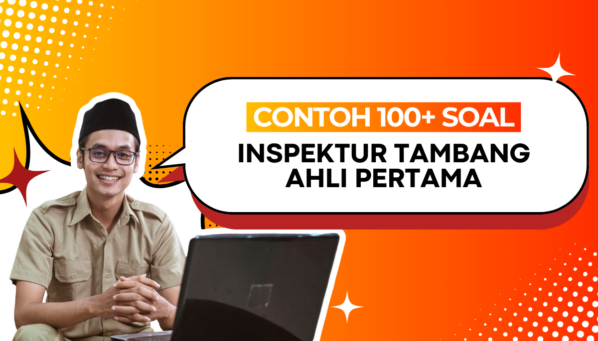 150+ Soal dan Pembahasan Inspektur Tambang Ahli Pertama CPNS PPPK
