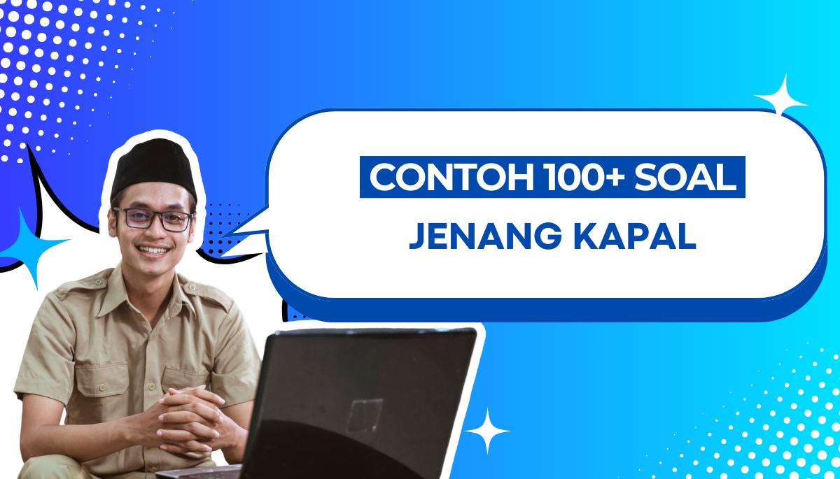 100+ Soal Jenang Kapal CPNS PPPK dengan Pembahasan + Kisi-Kisi