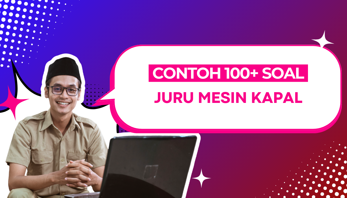 200+ Soal CPNS PPPK Juru Mesin Kapal Lengkap dengan Pembahasan