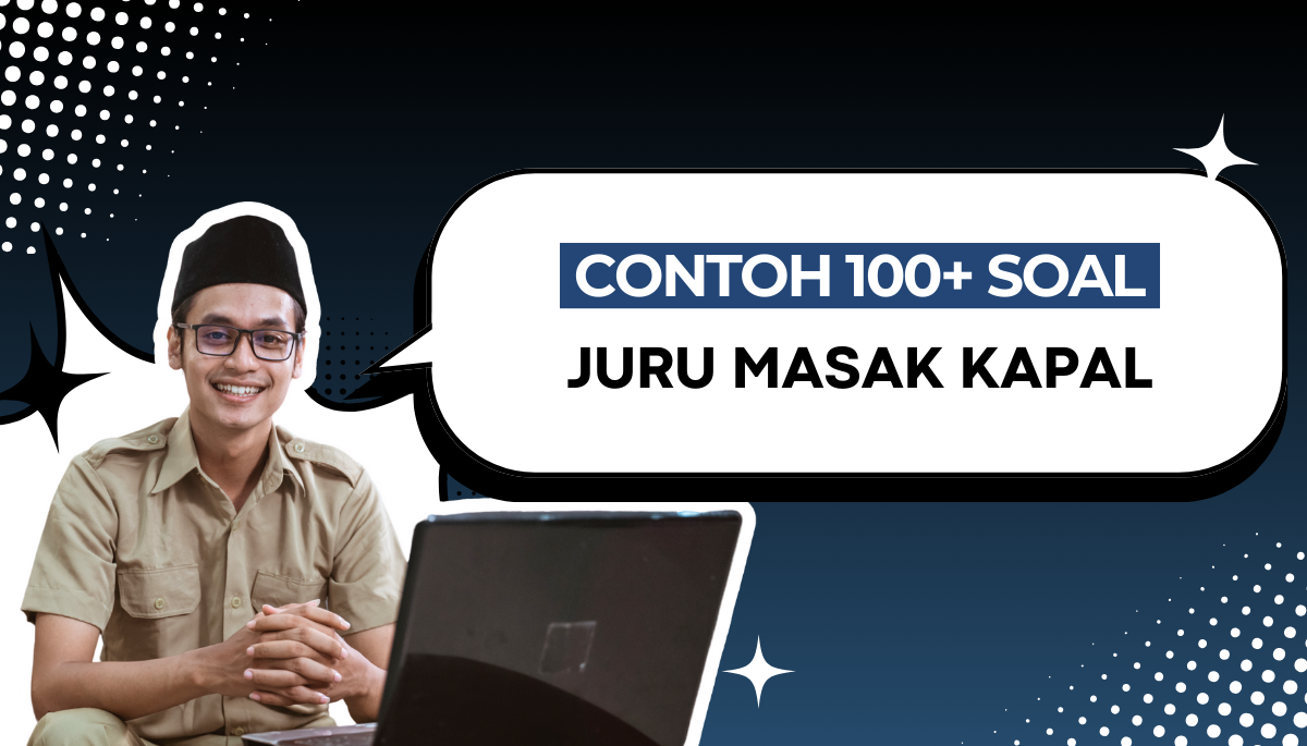150+ Soal CPNS PPPK Juru Masak Kapal dengan Kisi-Kisi