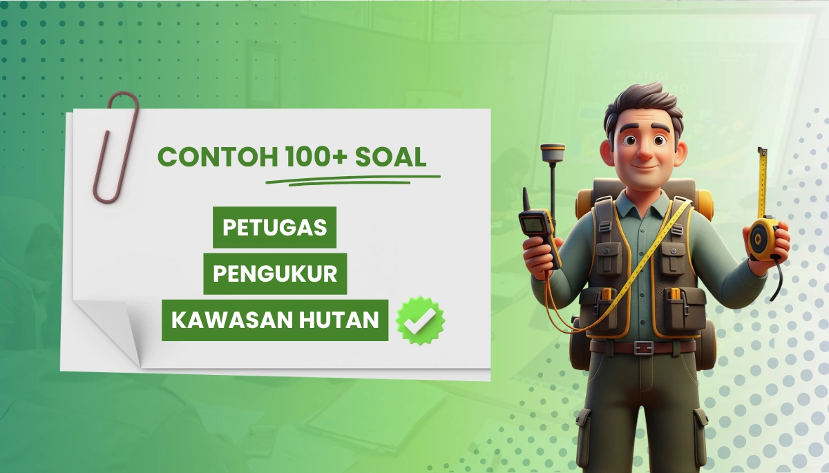 100+ Soal PPPK CPNS Petugas Ukur Kawasan Hutan dengan Pembahasan