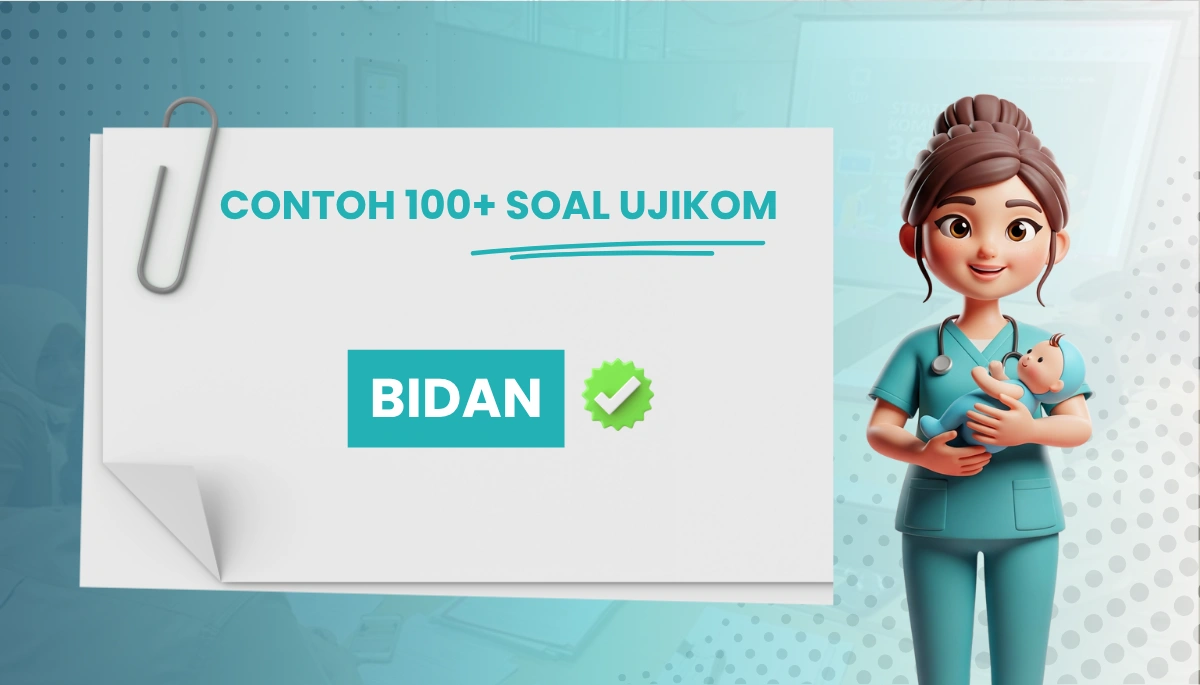 100+ Soal Uji Kompetensi Bidan (UKOM Bidan) + Pembahasan dan Kisi-Kisi