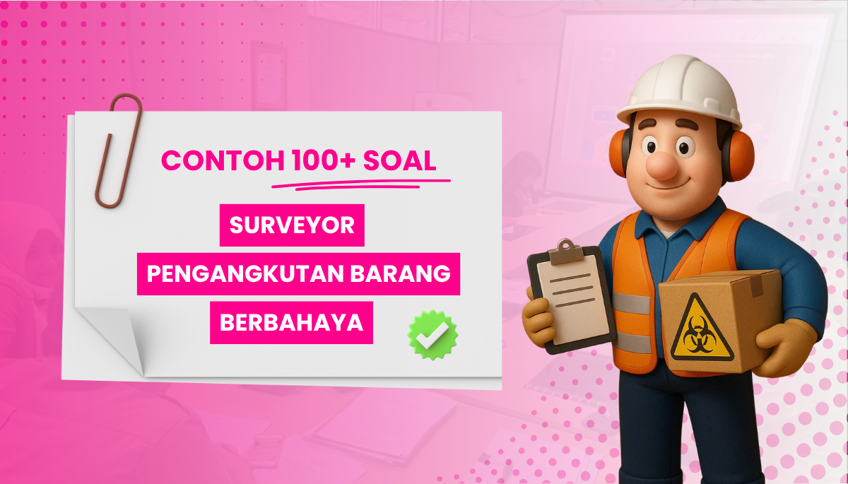 100+ Soal CPNS PPPK Surveyor Pengangkutan Barang Berbahaya dengan Pembahasan
