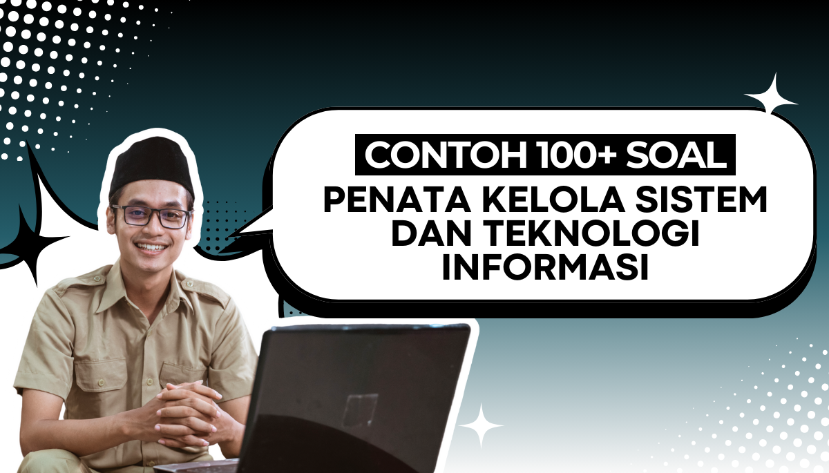 100+ Soal Penata Kelola Sistem dan Teknologi Informasi