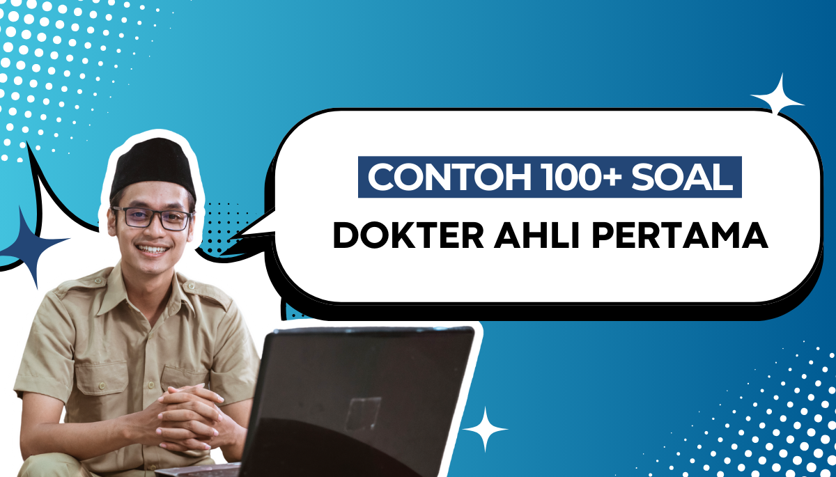 100 Soal Dokter Ahli Pertama dengan Pembahasan PPPK CPNS