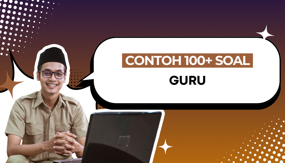 150+ Soal Uji Kompetensi Guru dengan Kunci Jawaban