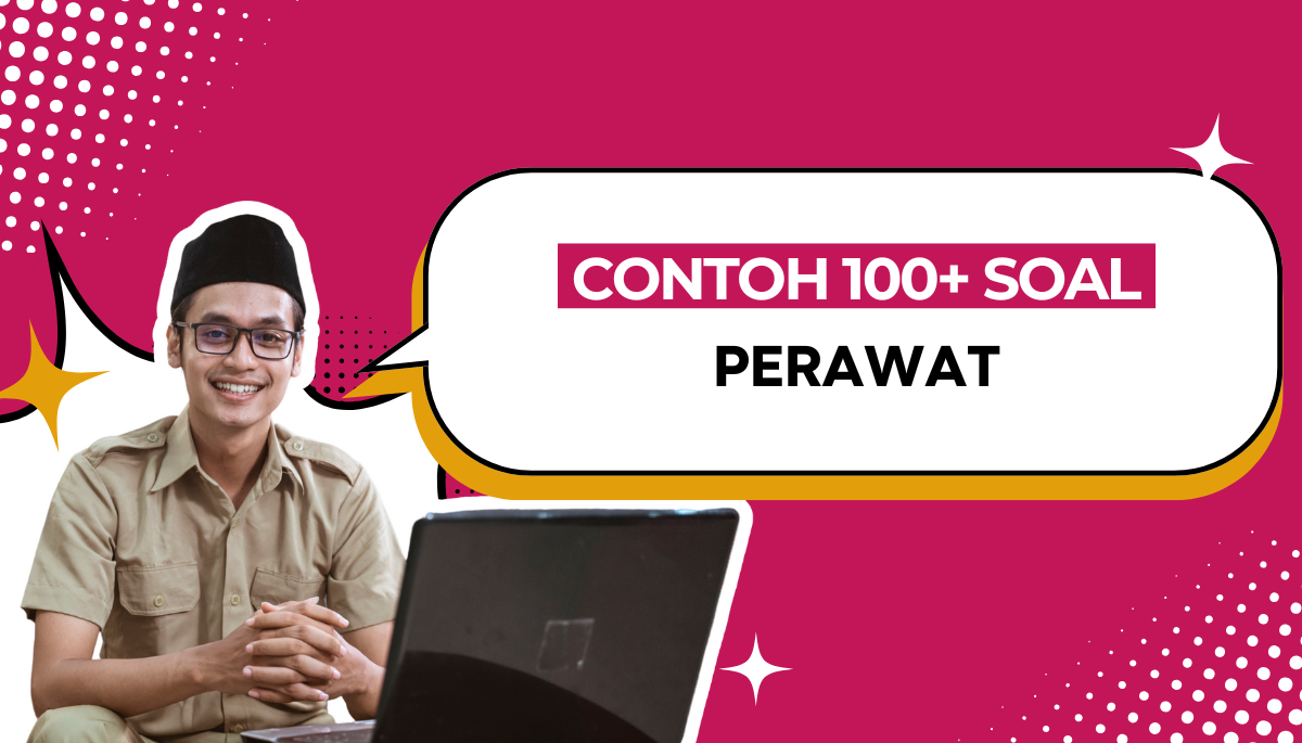 200+ Soal Uji Kompetensi Perawat + Kunci Jawaban