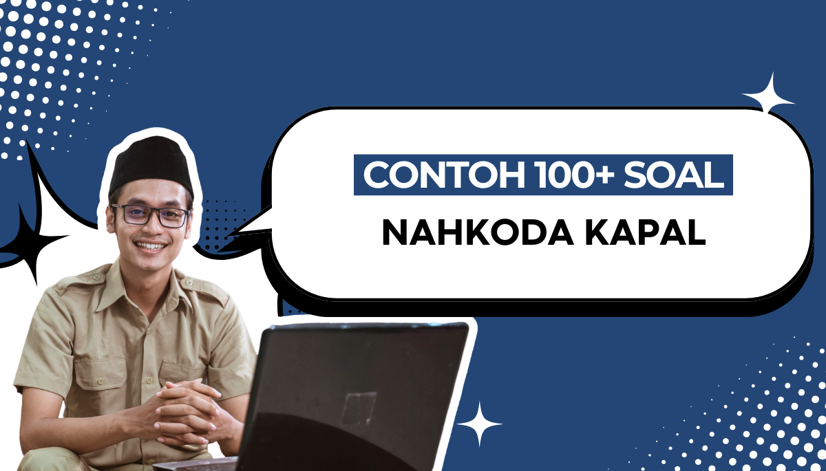 100+ Soal Nahkoda Kapal dengan Pembahasan dan Kisi-Kisi PPPK CPNS