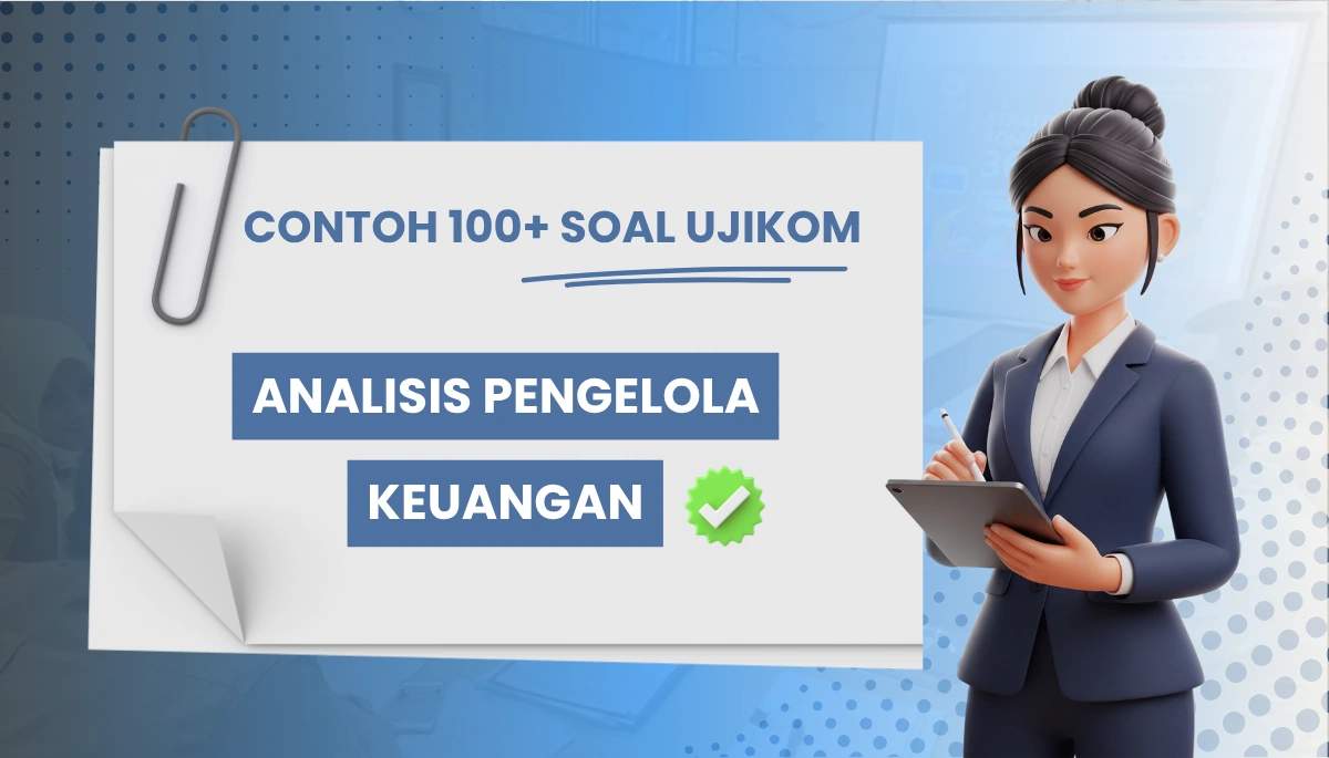100 Soal Analis Pengelola Keuangan + Pembahasan dan Kisi-Kisi untuk Uji Kompetensi
