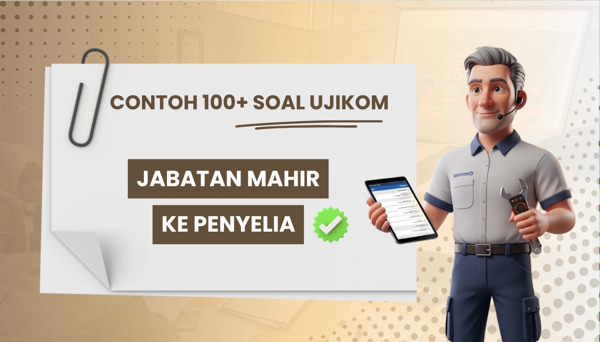 100+ Soal Uji Kompetensi Jabatan Mahir ke Penyelia dengan pembahasannya