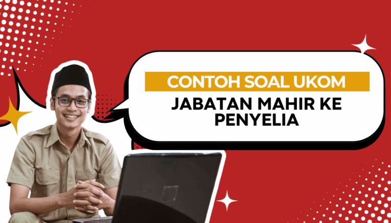 100+ Soal Uji Kompetensi Jabatan Mahir ke Penyelia dengan pembahasannya