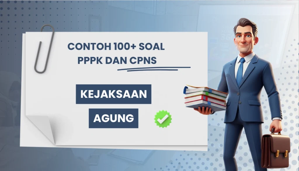 100+ Soal Kejaksaan Agung + Kunci Jawaban PPPK CPNS