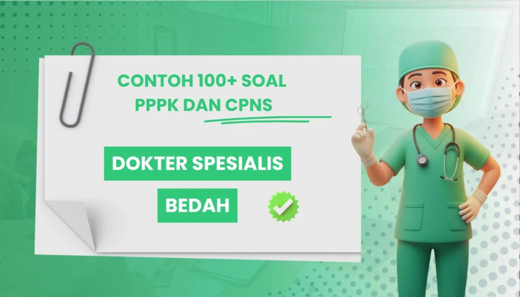 150+ Soal Dokter SPESIALIS BEDAH PPPK CPNS + Pembahasan