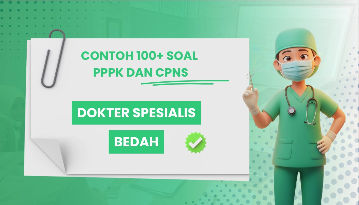 150+ Soal Dokter SPESIALIS BEDAH PPPK CPNS + Pembahasan