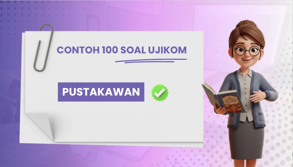 100 Soal Uji Kompetensi Pustakawan + Kunci Jawaban Kisi Kisi