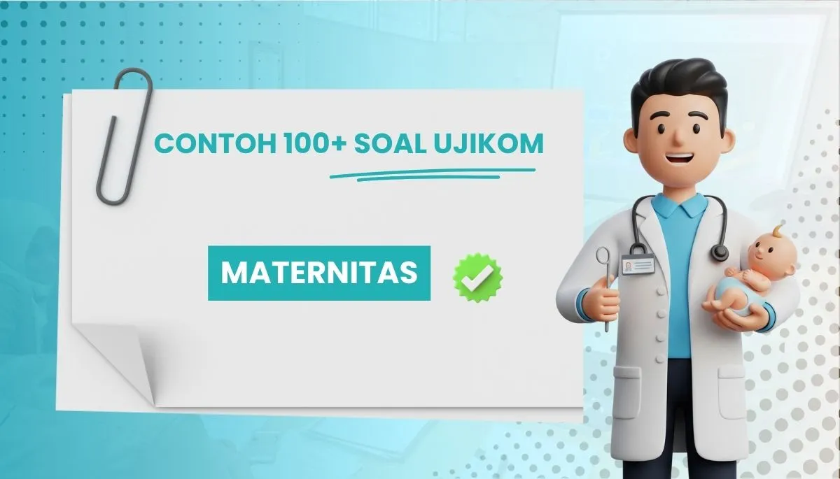 100+ Soal Uji Kompetensi Maternitas Ners + Pembahasan Kisi Kisi