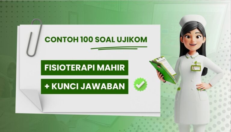 100 Soal Uji Kompetensi Fisioterapi Mahir + Kunci Jawaban
