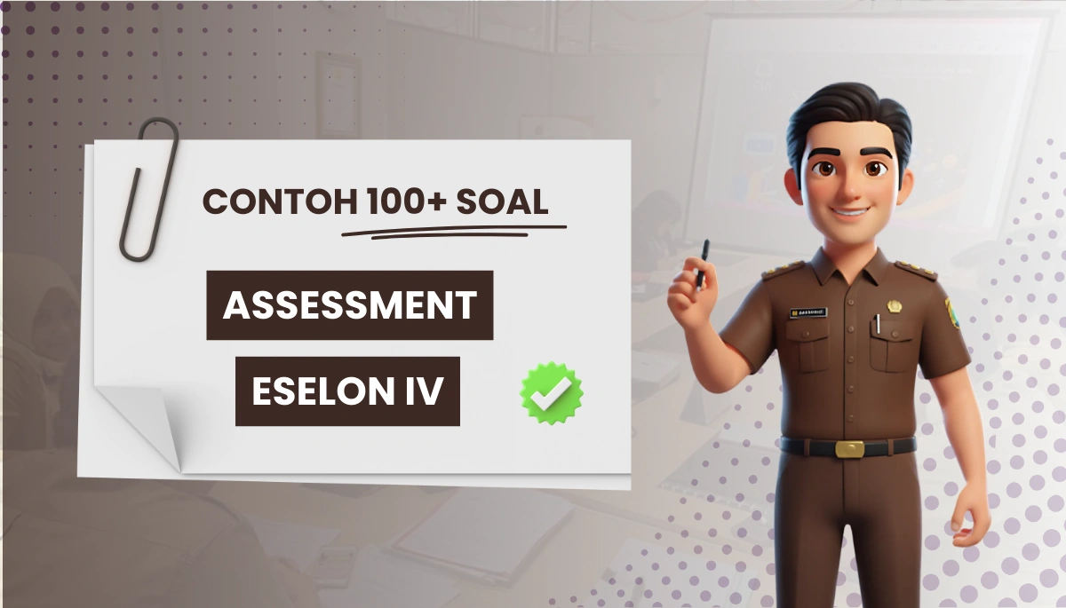 100+ Soal Assessment Eselon IV + Pembahasan Kisi Kisi Eselon 4 UKOM