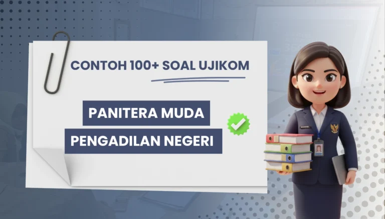 100+ Soal Uji Kompetensi Panitera Muda Pengadilan Negeri