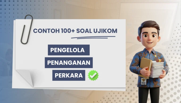 100+ Soal Pengelola Penanganan Perkara PPPK CPNS + Kisi kisi pembahasan 100 Soal SJT & PCK PPG Guru + Pembahasan Terbaru
