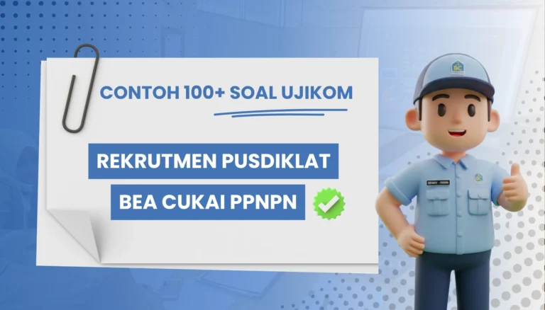 100+ Contoh Soal Rekrutmen Pusdiklat Bea Cukai PPNPN