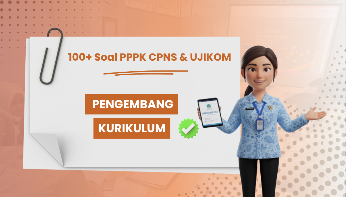 100+ Soal Pengembang Kurikulum + Kisi-kisi dan Pembahasan PPPK CPNS Ujikom