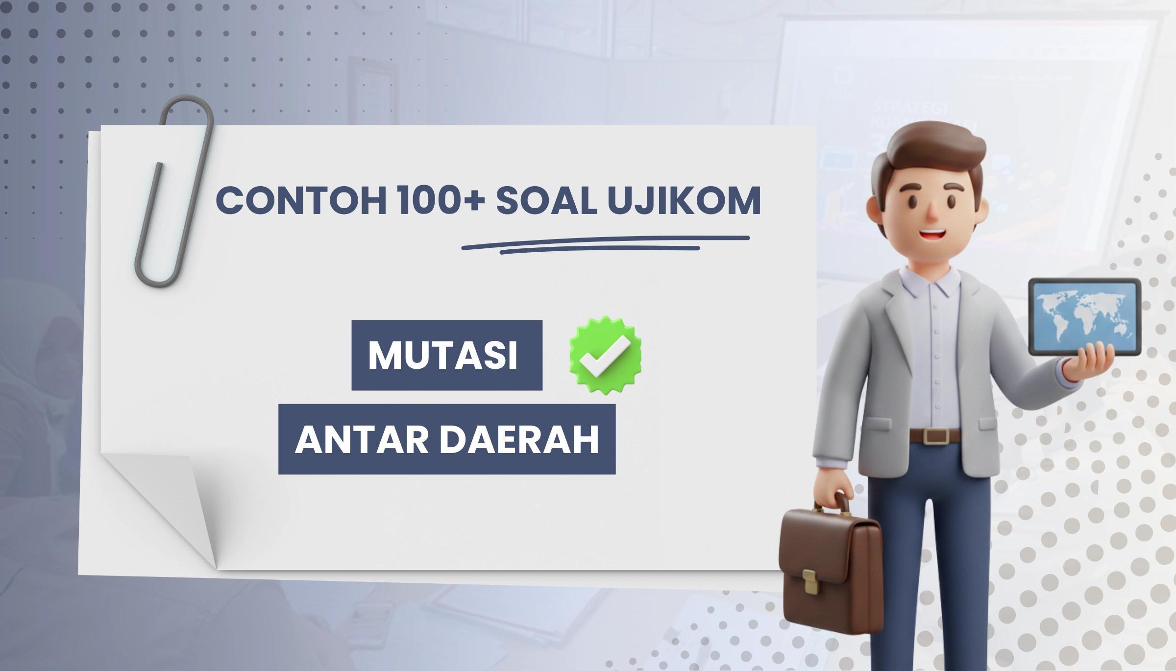 100+ Soal Uji Kompetensi Mutasi Antar Daerah + Kisi-kisi dan Pembahasan