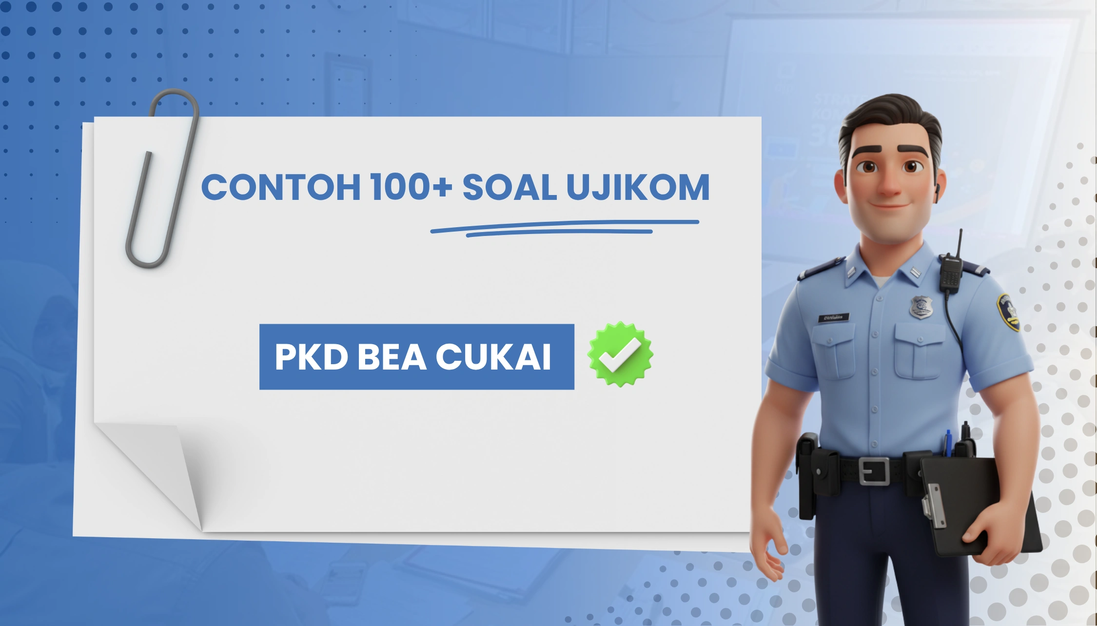 100+ Soal PKD Bea Cukai + Pembahasan Kisi Kisi Petugas Keamanan Dalam