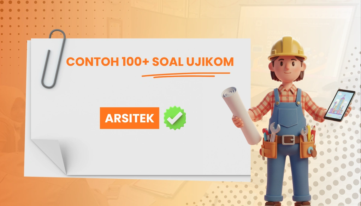 100+ Soal Uji Kompetensi Arsitek + Kisi-kisi dan Pembahasan