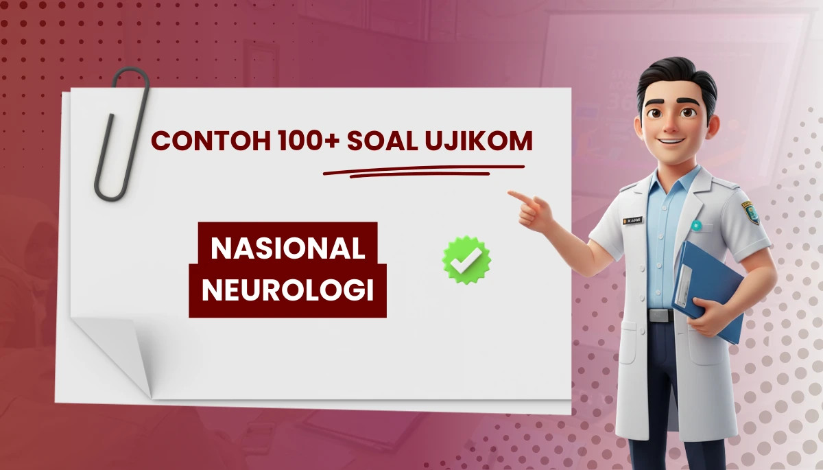 100+ Soal Uji Kompetensi Nasional Neurologi + Kisi-kisi dan Kunci Jawaban