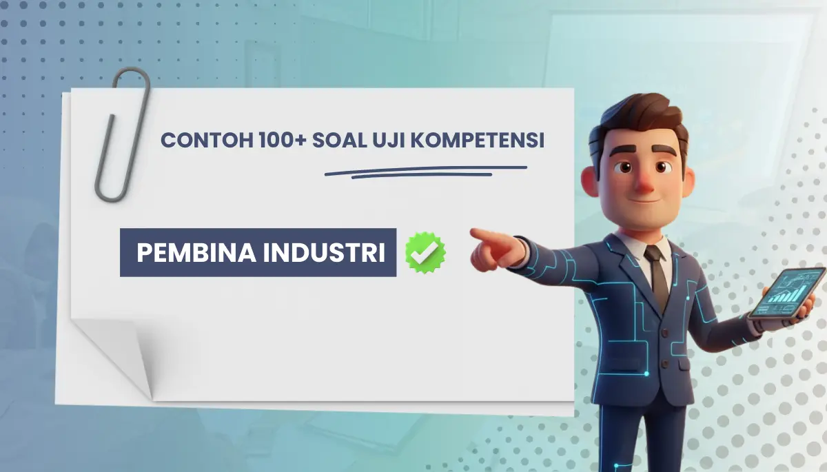 100+ Soal Uji Kompetensi Pembina Industri + Kisi-kisi dan Pembahasan