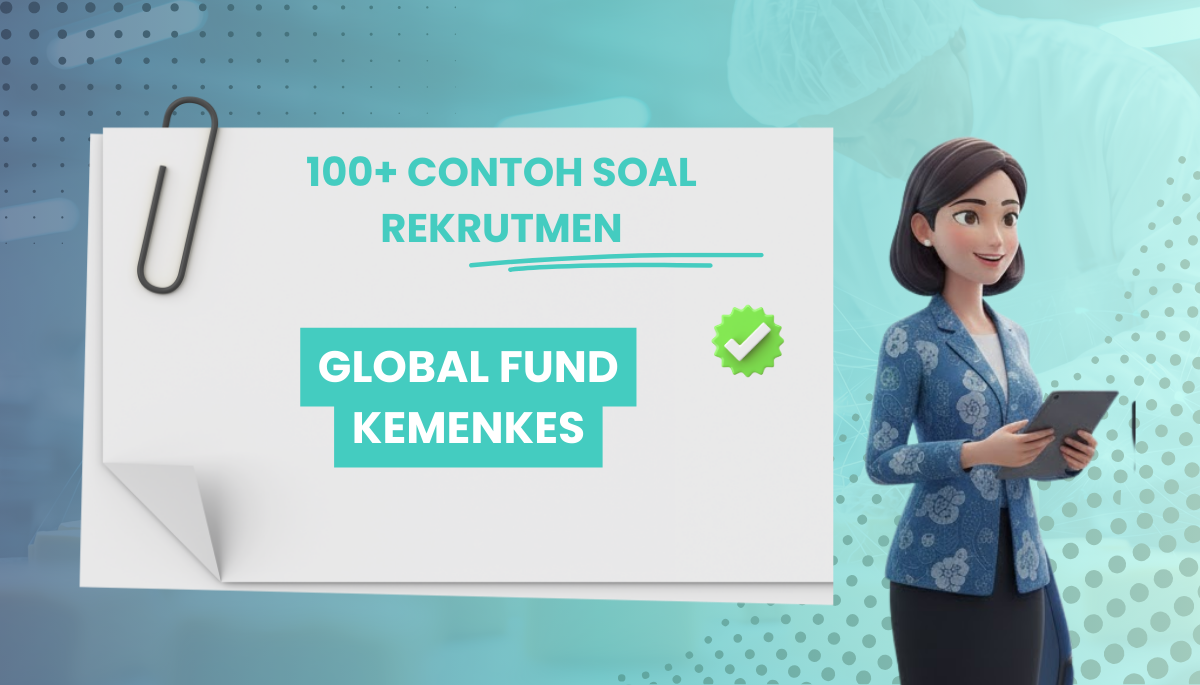 100+ Soal Rekrutmen Global Fund Kemenkes + Kisi-kisi Rekrutmen
