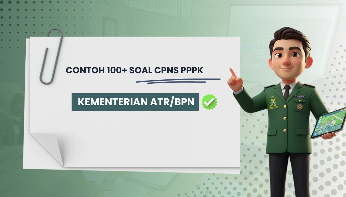 100+ Soal CPNS PPPK Kementerian ATR/BPN + Kisi-kisi Rekrutmen