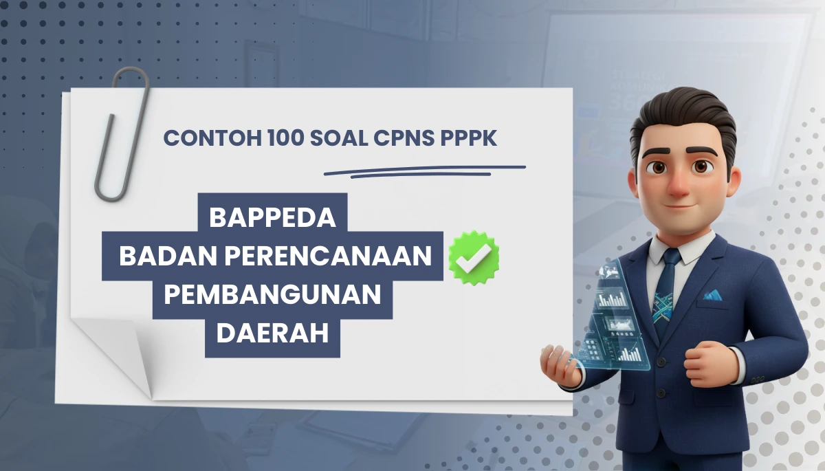 100+ Soal CPNS PPPK BAPPEDA Badan Perencanaan Pembangunan Daerah