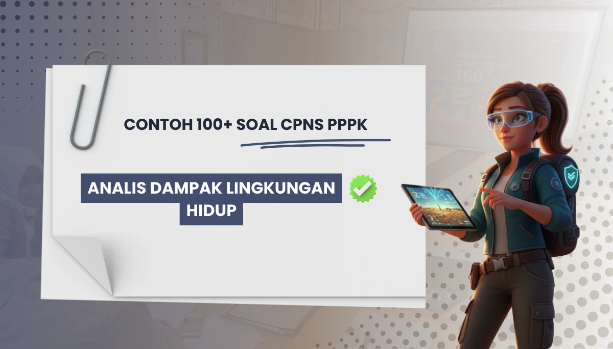 100+ Soal CPNS PPPK Analis Dampak Lingkungan Hidup + Kisi-kisi Rekrutmen