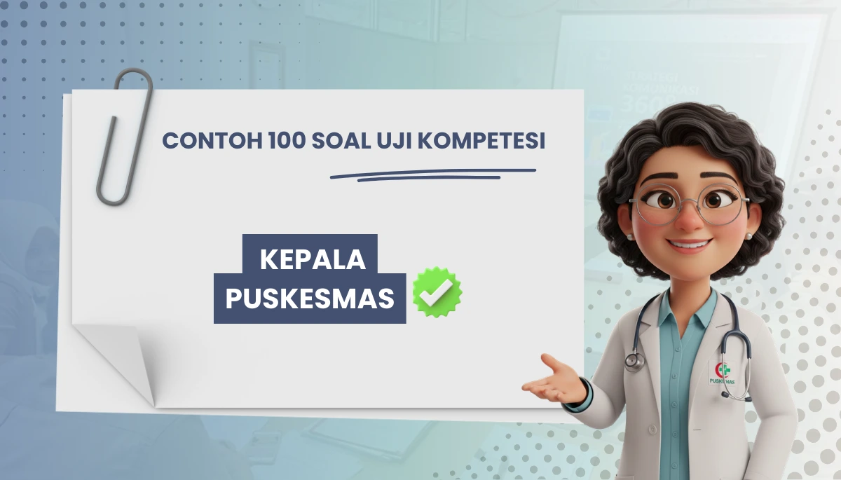 100+ Soal Uji Kompetensi Kepala Puskesmas + Pembahasan Kisi-kisi