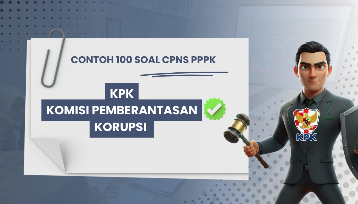100+ Soal CPNS PPPK KPK Komisi Pemberantasan Korupsi + Kisi-kisi Rekrutmen
