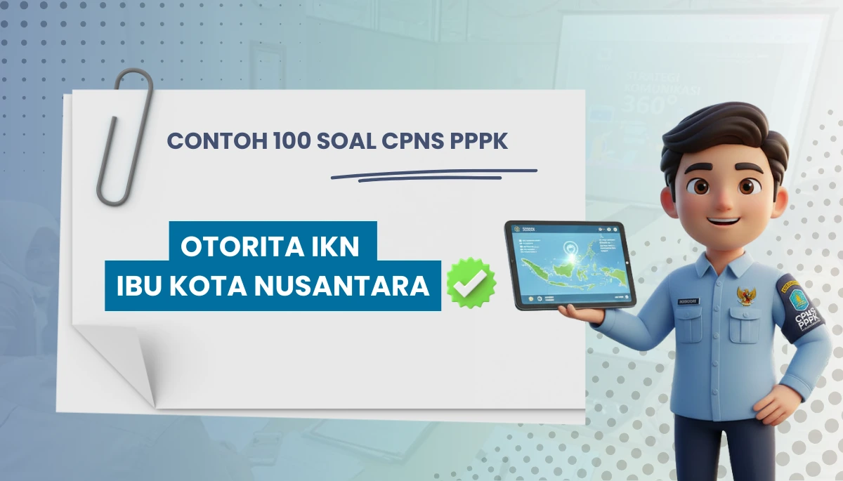 100+ Soal CPNS PPPK Otorita IKN Ibu Kota Nusantara + Kisi-kisi Rekrutmen
