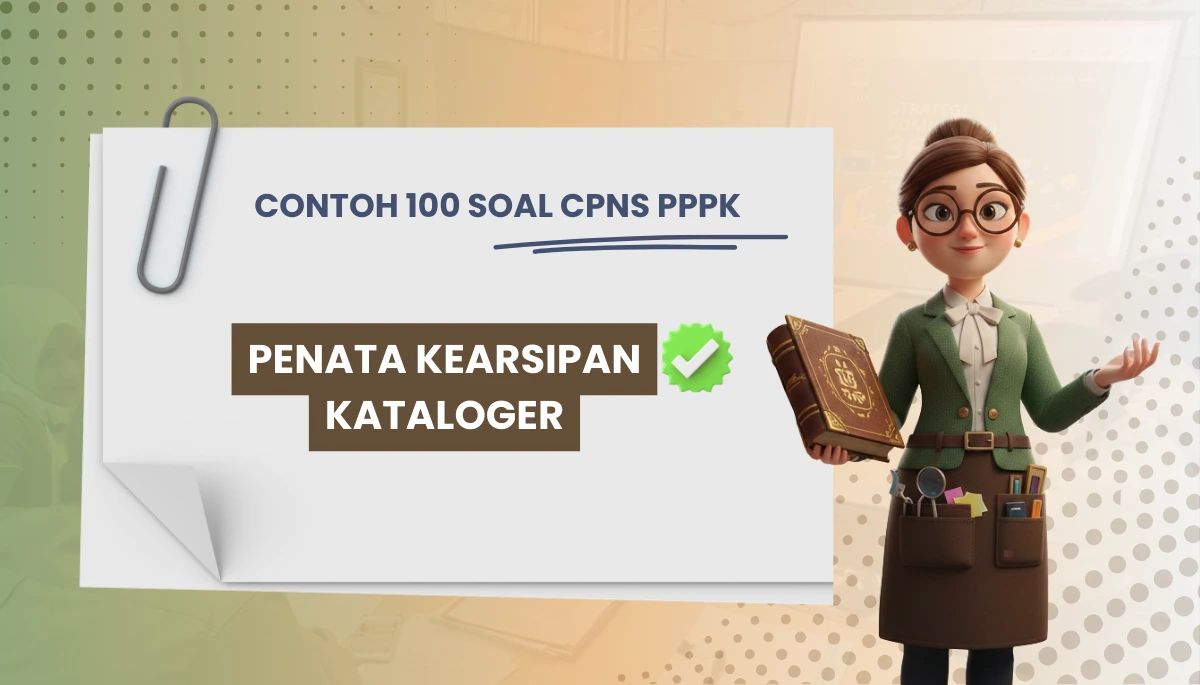 100+ Soal CPNS PPPK Penata Kearispan Kataloger + Kisi-kisi Rekrutmen