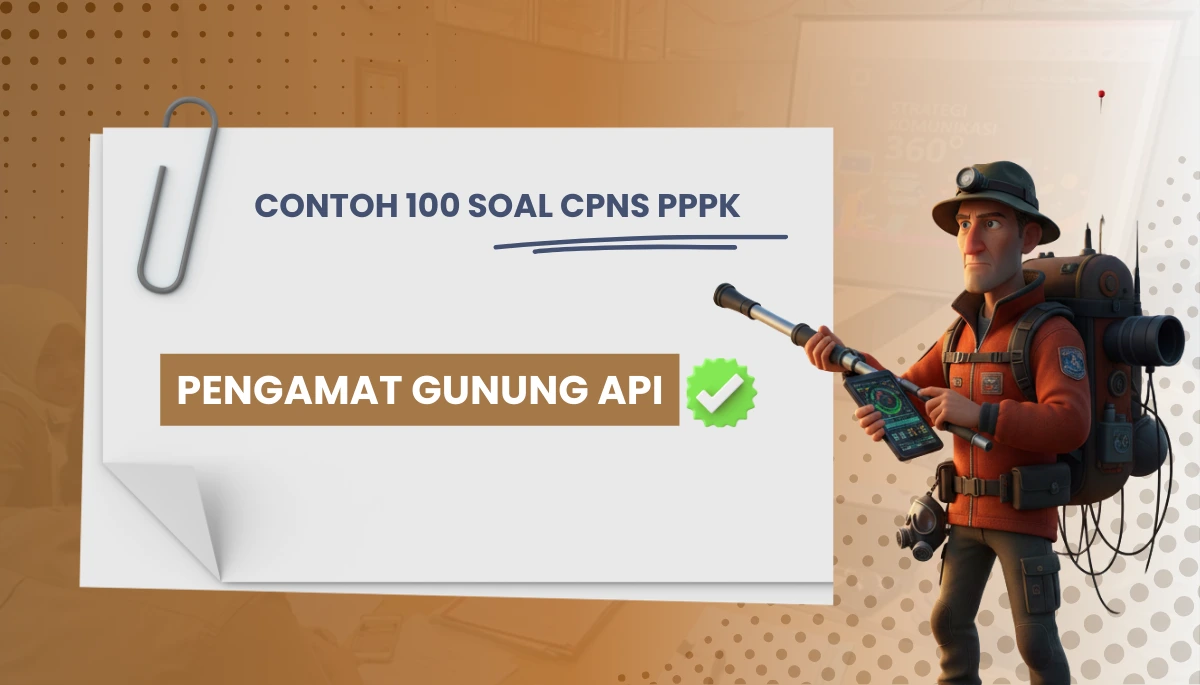 100+ Soal CPNS PPPK Pengamat Gunung Api + Kisi-kisi Rekrutmen