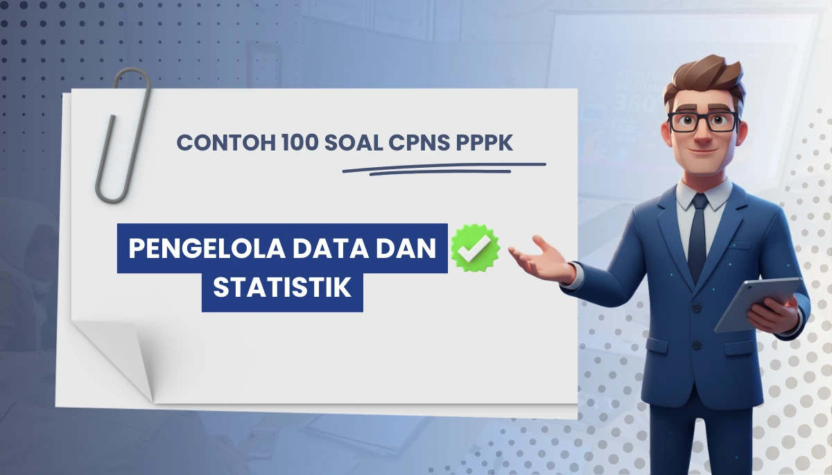 100+ Soal CPNS PPPK Pengelola Data dan Statistik + Kisi-kisi Rekrutmen